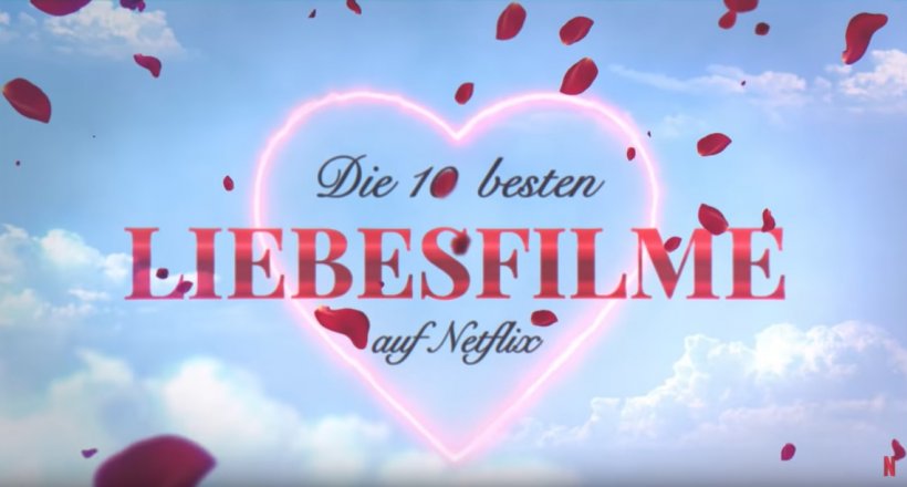 Das sind die Top 10 Netflix Liebesfilme