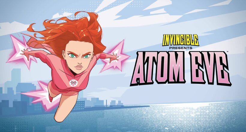 Invincible Presents: Atom Eve